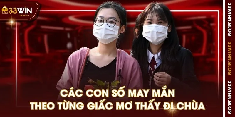 Các con số may mắn theo từng giấc mơ thấy đi chùa