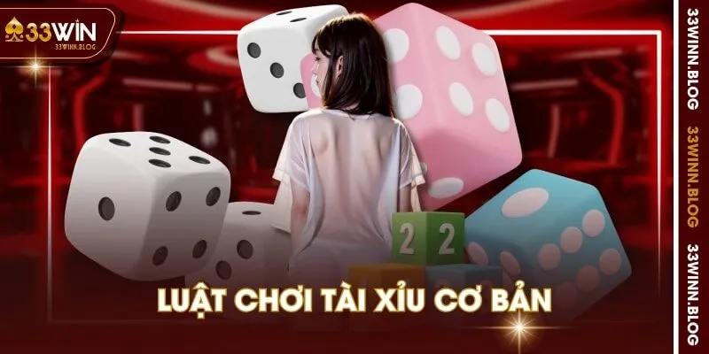 Luật chơi tài xỉu cơ bản