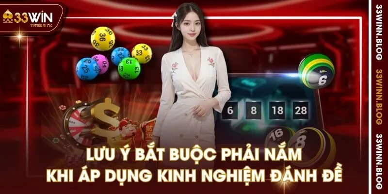 Lưu ý bắt buộc phải nắm khi áp dụng kinh nghiệm đánh đề