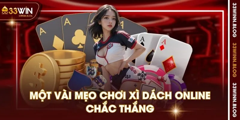 Một vài mẹo chơi xì dách online chắc thắng