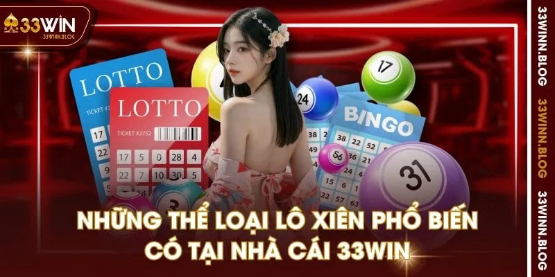 Những thể loại lô xiên phổ biến có tại nhà cái 33WIN