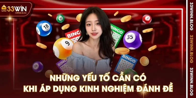 Những yếu tố cần có khi áp dụng kinh nghiệm đánh đề