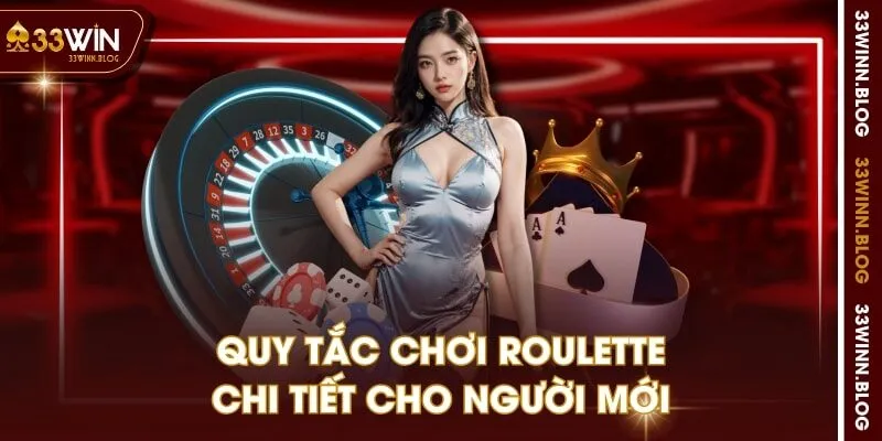 Quy tắc chơi Roulette chi tiết cho người mới