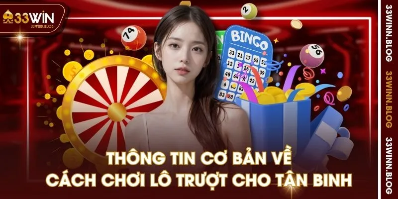 Thông tin cơ bản về cách chơi lô trượt cho tân binh